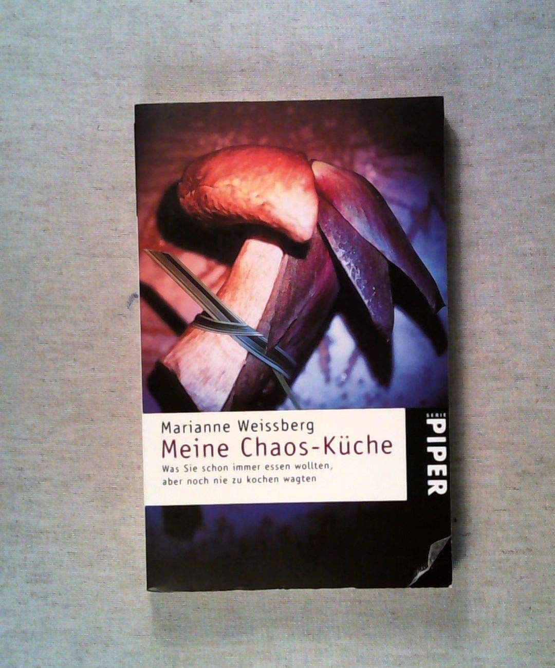 Meine Chaos-Küche: Was Sie schon immer essen wollten, aber noch nie zu kochen wagten (Piper Taschenbuch) Books