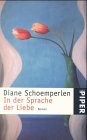 In der Sprache der Liebe: Roman (Piper Taschenbuch) Books