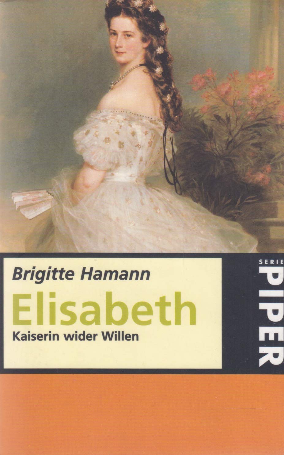 Elisabeth: Kaiserin wider Willen (Piper Taschenbuch, Band 22990) Memories