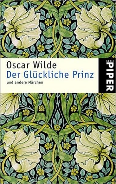 Der Glückliche Prinz: und andere Märchen (Piper Taschenbuch, Band 3027) Classics