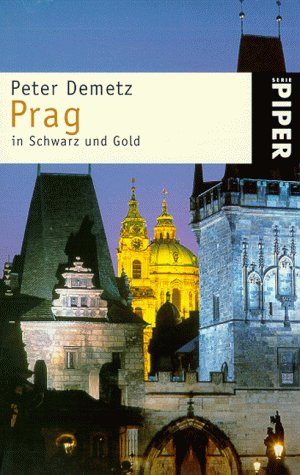 Prag in Schwarz und Gold. Sieben Momente im Leben einer europäischen Stadt Politics & History