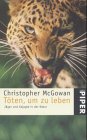 Töten, um zu leben. Jäger und Gejagte in der Natur. (Piper Taschenbuch) Natural Sciences