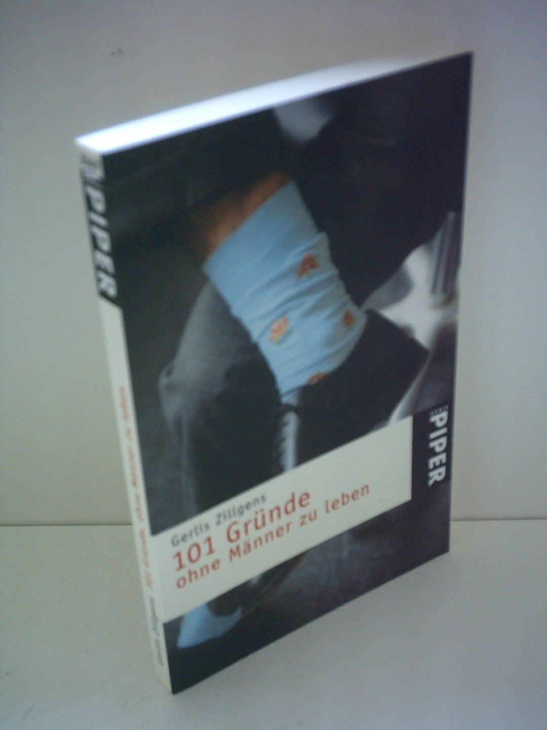 101 Gründe, ohne Männer zu leben (Piper Taschenbuch, Band 3167) Books