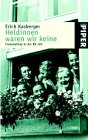 Heldinnen waren wir keine: Frauenalltag in der NS-Zeit (Piper Taschenbuch) German history