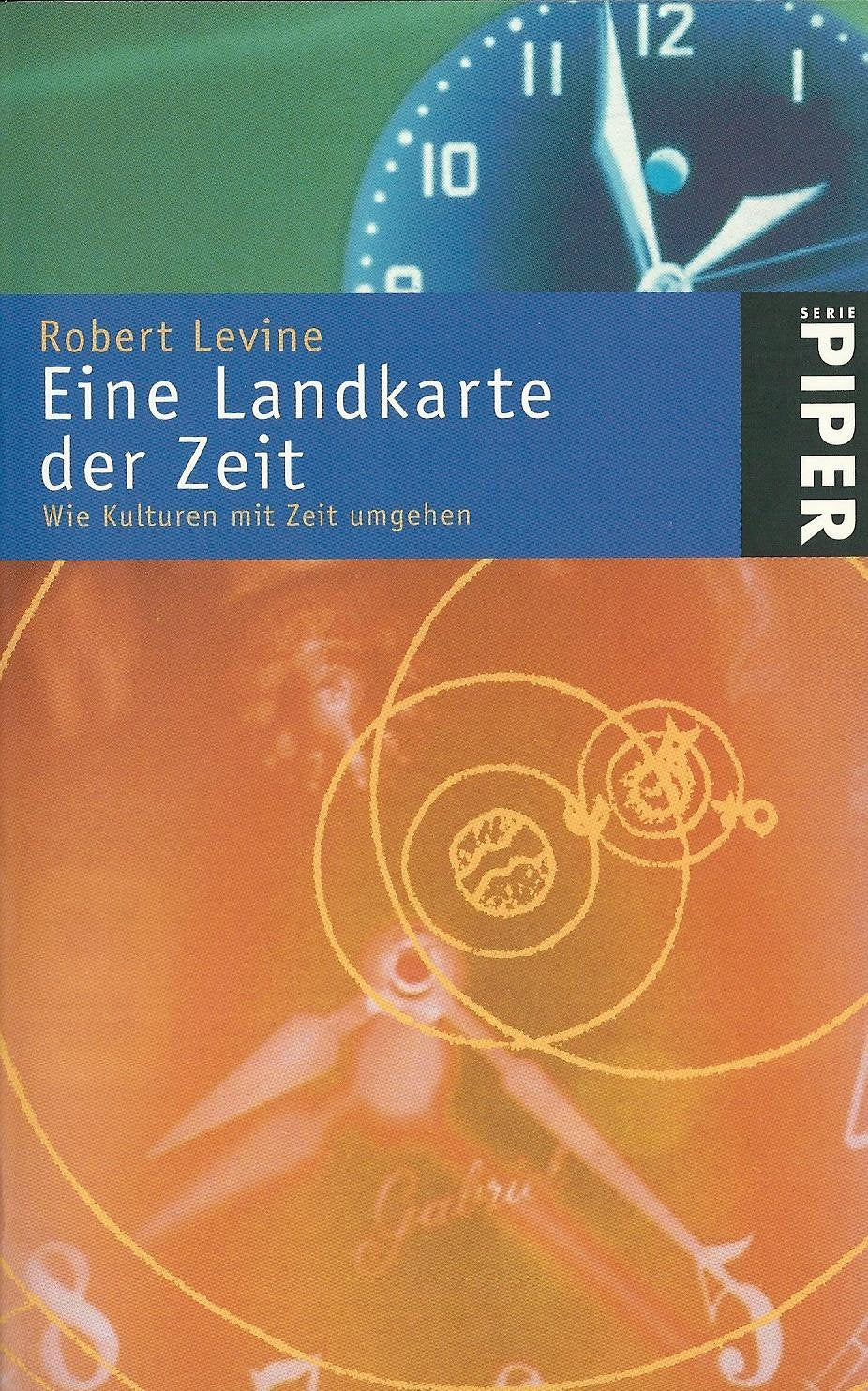 Eine Landkarte der Zeit: Wie Kulturen mit Zeit umgehen (Piper Taschenbuch) Politics & History