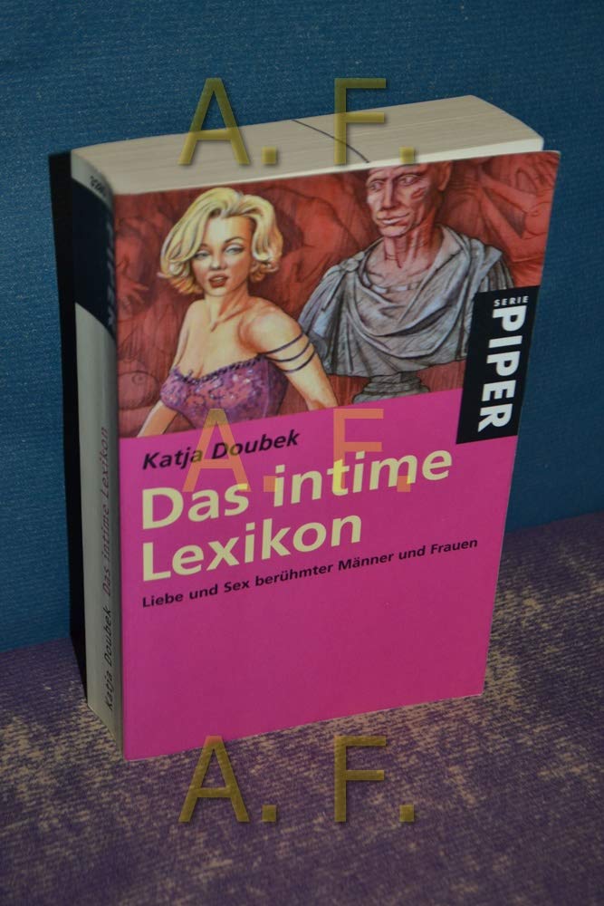 Das intime Lexikon: Liebe und Sex berühmter Männer und Frauen (Piper Taschenbuch, Band 3280) Memories