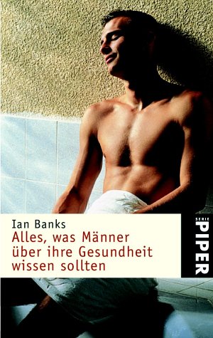 Alles, was Männer über ihre Gesundheit wissen sollten: Mit dreizehn Abbildungen (Piper Taschenbuch, Band 3285) Health, Nutrition & Fitness