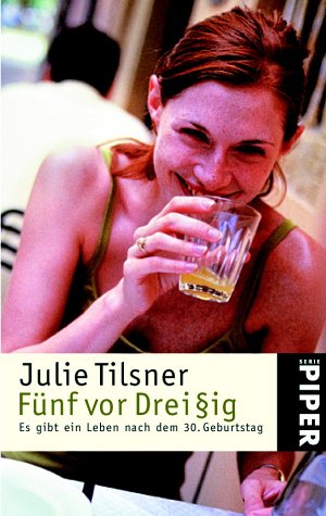 Fünf vor Dreißig: Es gibt ein Leben nach dem 30. Geburtstag (Piper Taschenbuch, Band 3332) Contemporary literature