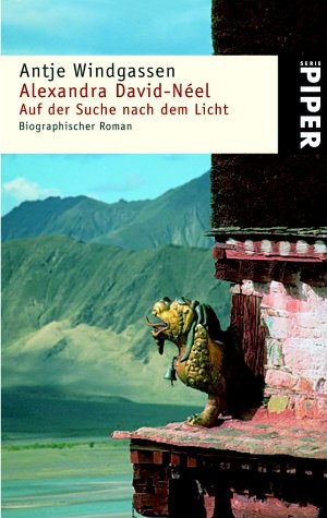 Alexandra David-Néel: Auf der Suche nach dem Licht: Auf der Suche nach dem Licht. Biographischer Roman (Piper Taschenbuch, Band 3339) Art & Literature Books