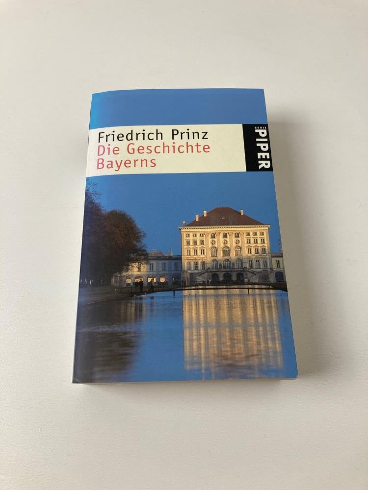 Die Geschichte Bayerns (Piper Taschenbuch, Band 3348) Politics & History