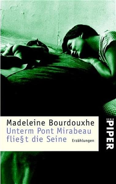 Unterm Pont Mirabeau fließt die Seine: Erzählungen (Piper Taschenbuch, Band 3352) Contemporary literature
