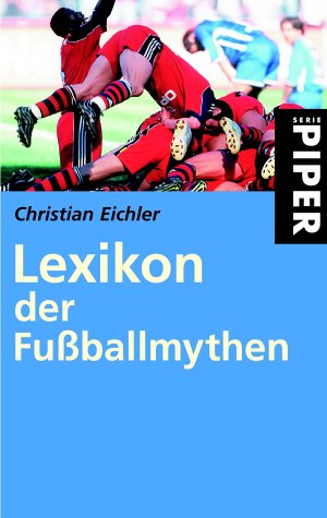 Lexikon der Fußballmythen (Piper Taschenbuch, Band 3397) Leisure & Fun