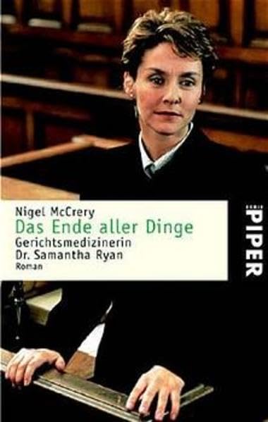 Das Ende aller Dinge: Gerichtsmedizinerin Dr. Samantha Ryan: Gerichtsmedizinerin Dr. Samantha Ryan. Roman (Piper Taschenbuch, Band 3424) Crime & Thrillers