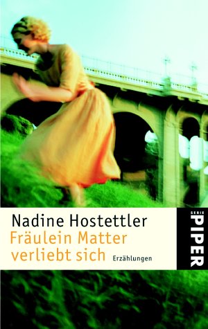 Fräulein Matter verliebt sich: Erzählungen (Piper Taschenbuch, Band 3432) Books