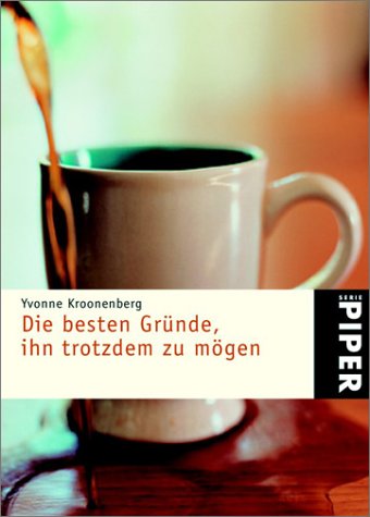 Die besten Gründe, ihn trotzdem zu mögen (Piper Taschenbuch, Band 3453) Partnership & Love