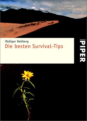 Die besten Survival-Tipps (Piper Taschenbuch, Band 3454) Self-help