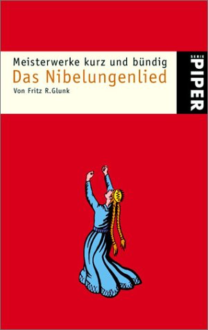 Das Nibelungenlied: Meisterwerke kurz und bündig Books