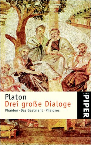 Drei große Dialoge: Phaidon · Das Gastmahl · Phaidros (Piper Taschenbuch, Band 3478) Philosophy