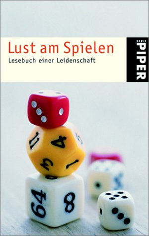 Lust am Spielen: Lesebuch einer Leidenschaft (Piper Taschenbuch, Band 3493) Books