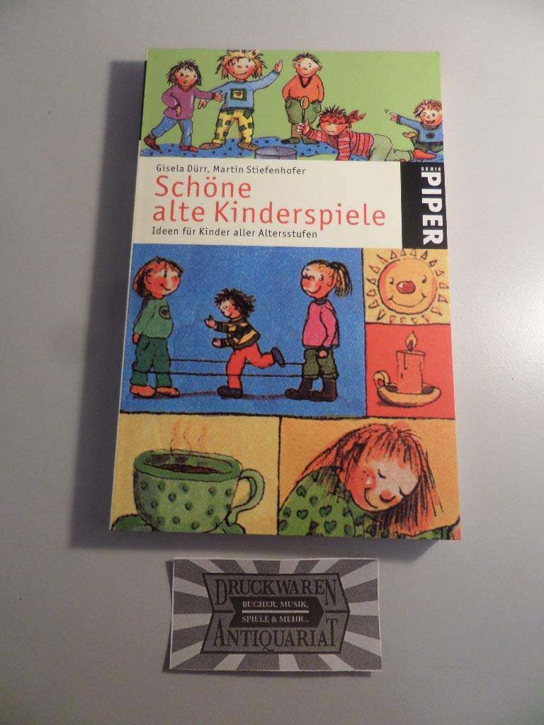 Schöne alte Kinderspiele: Ideen für Kinder aller Altersstufen (Piper Taschenbuch, Band 3509) Young adult books