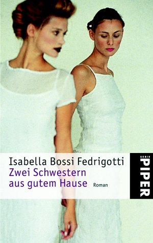 Zwei Schwestern aus gutem Hause: Roman (Piper Taschenbuch, Band 3541) Contemporary literature