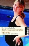 Der Schwangerschaftskalender: Ein Begleitbuch für werdende Mütter (Piper Taschenbuch, Band 23566) Parents & Children