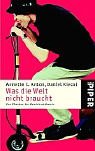 Was die Welt nicht braucht: Von Chatten bis Waschbrettbauch (Piper Taschenbuch, Band 3571) Books