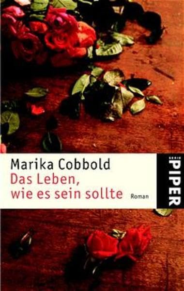 Das Leben, wie es sein sollte: Roman (Piper Taschenbuch, Band 3573) Contemporary literature