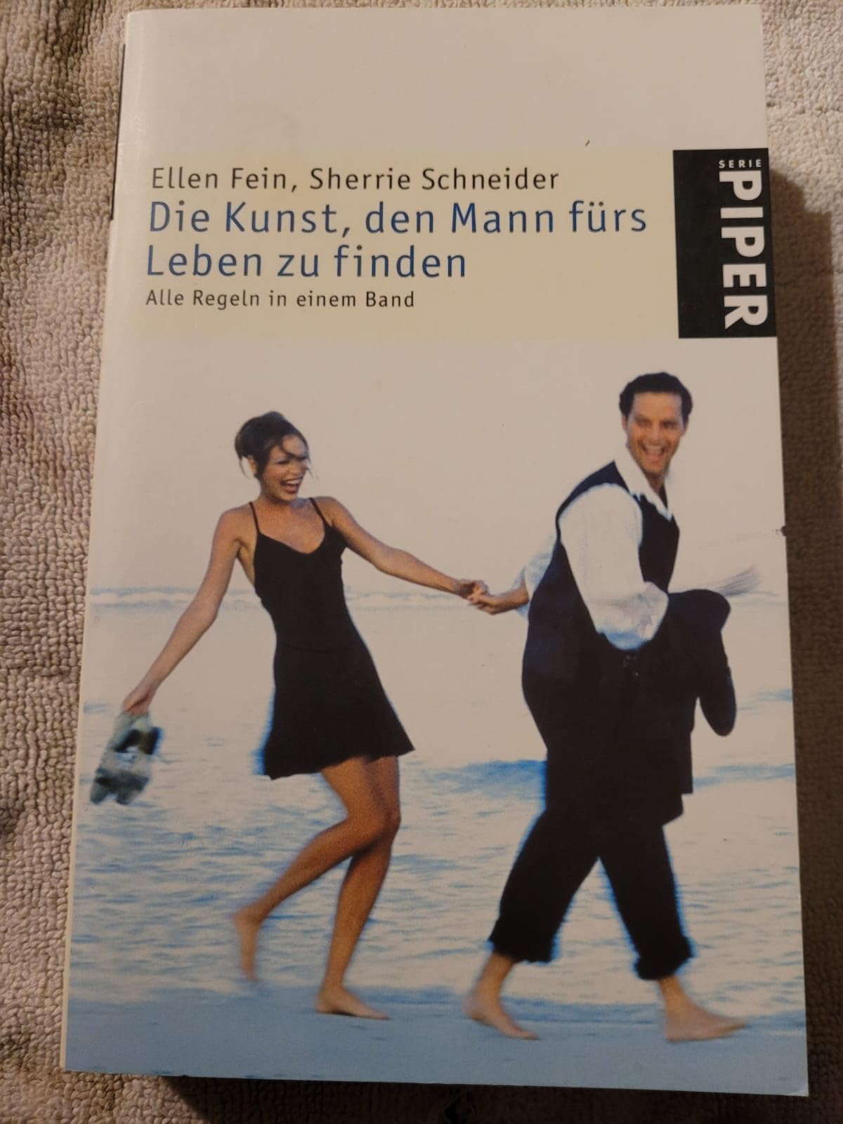 Die Kunst, den Mann fürs Leben zu finden: Alle Regeln in einem Band (Piper Taschenbuch, Band 23579) Partnership & Love