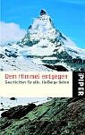 Dem Himmel entgegen: Geschichten für alle, die Berge lieben (Piper Taschenbuch, Band 3583) Contemporary literature Books