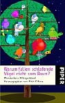 Warum fallen schlafende Vögel nicht vom Baum?: Wunderbare Alltagsrätsel (Piper Taschenbuch, Band 3594) Leisure, Home & Garden