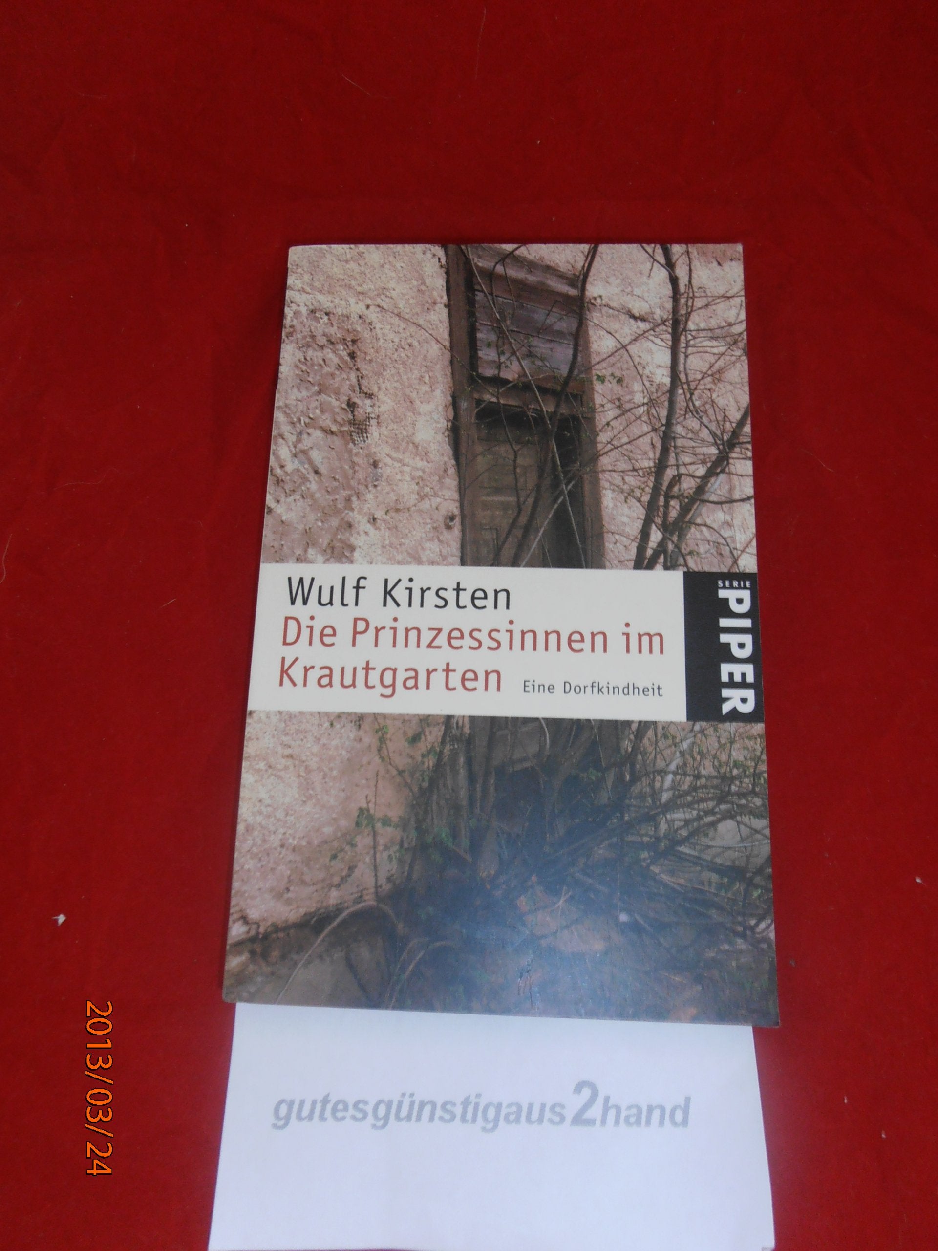Die Prinzessinnen im Krautgarten: Eine Dorfkindheit (Piper Taschenbuch, Band 3652) Contemporary literature