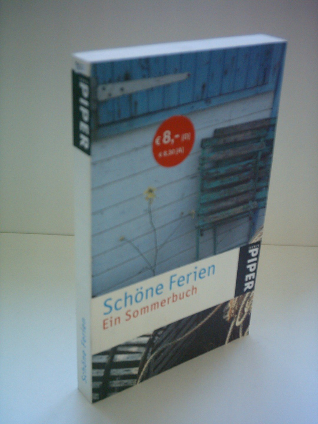 Schöne Ferien: Ein Sommerbuch: Ein Lesebuch (Piper Taschenbuch, Band 3666) Books