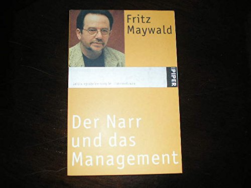 Der Narr und das Management: Leistungssteigerung im Unternehmen zwischen Shareholder Value und sozialer Verantwortung (Piper Taschenbuch, Band 3688) Law