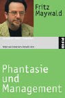 Phantasie und Management: Wege zum kreativen Bewußt-Sein (Piper Taschenbuch, Band 3689) Hobbies & Crafts