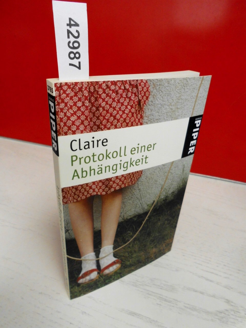 Protokoll einer Abhängigkeit (Piper Taschenbuch, Band 3785) Fiction