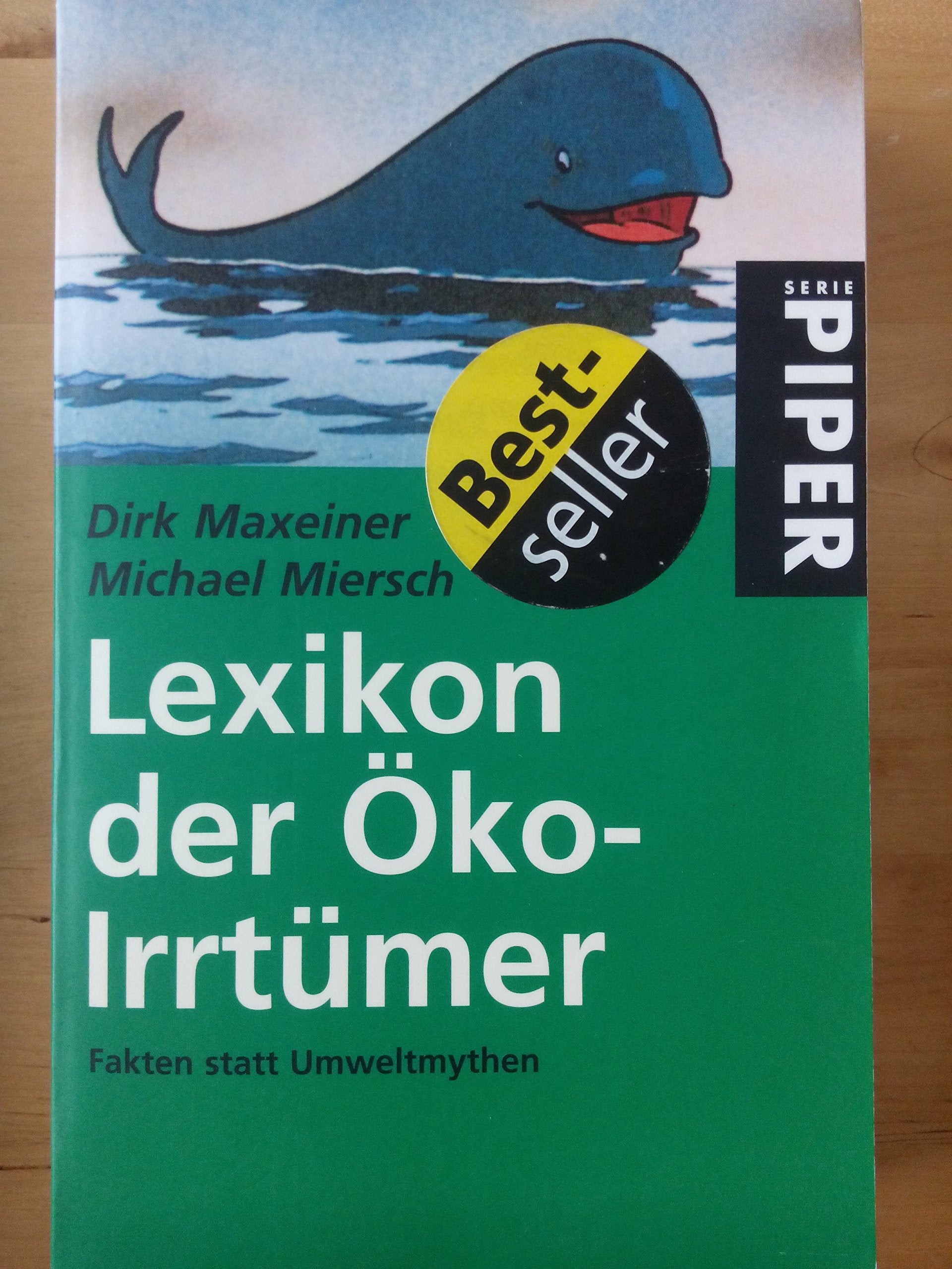 Lexikon der Öko-Irrtümer: Fakten statt Umweltmythen (Piper Taschenbuch, Band 3794) General education