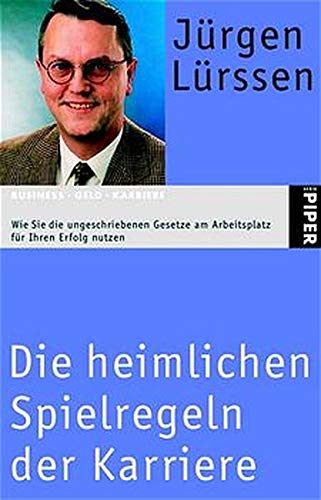 Die heimlichen Spielregeln der Karriere: Wie Sie die ungeschriebenen Gesetze am Arbeitsplatz für Ihren Erfolg nutzen (Piper Taschenbuch, Band 3820) Law