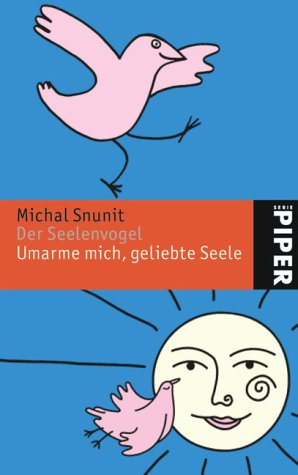 Der Seelenvogel · Umarme mich geliebte Seele (Piper Taschenbuch, Band 3879) Books