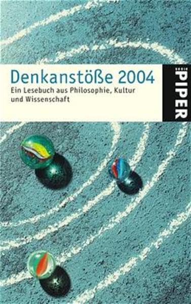 Denkanstöße 2004: Ein Lesebuch aus Philosophie, Kultur und Wissenschaft (Piper Taschenbuch, Band 3897) Philosophy
