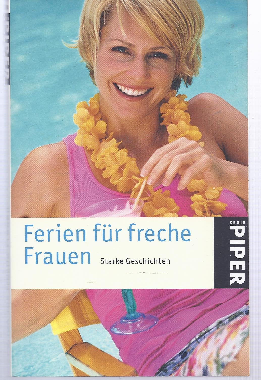 Ferien für freche Frauen: Starke Geschichten (Piper Taschenbuch, Band 3919) Contemporary literature Books