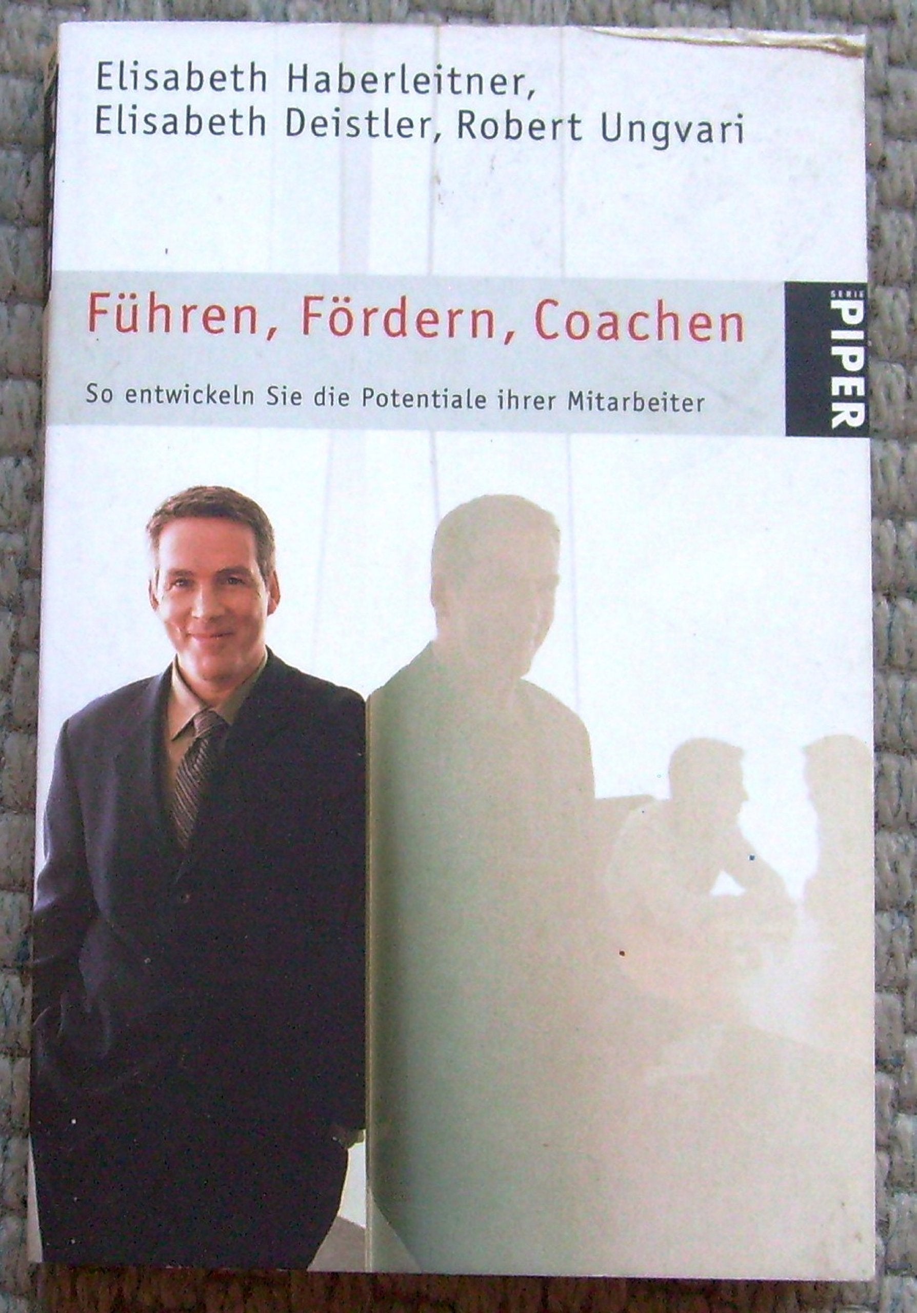 Führen, Fördern, Coachen: So entwickeln Sie die Potentiale Ihrer Mitarbeiter (Piper Taschenbuch, Band 3931) Law