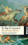 Die wilden Götter: Sagenhaftes aus dem hohen Norden (Piper Taschenbuch, Band 3943) Fairy Tales & Legends