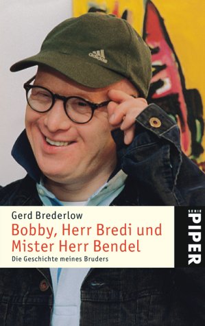 Bobby, Herr Bredi und Mister Herr Bendel: Die Geschichte meines Bruders (Piper Taschenbuch, Band 4007) Memories