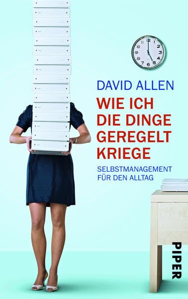Wie ich die Dinge geregelt kriege: Selbstmanagement für den Alltag Business, Finance & Career