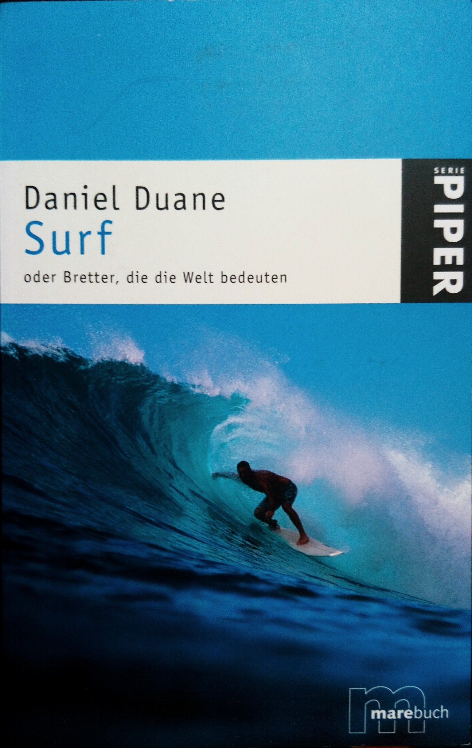 Surf: oder Bretter, die die Welt bedeuten (Piper Taschenbuch, Band 4082) Memories