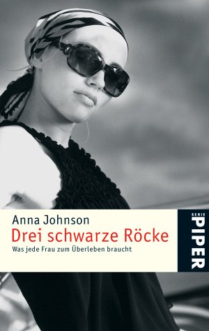 Drei schwarze Röcke: Was jede Frau zum Überleben braucht (Piper Taschenbuch, Band 4090) Lifestyle