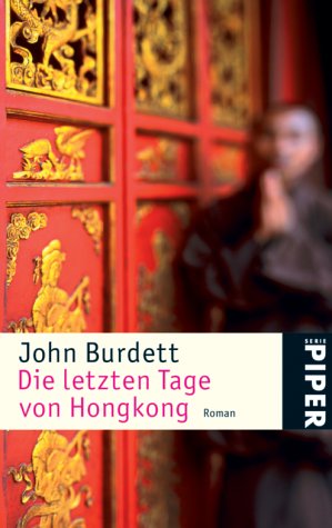 Die letzten Tage von Hongkong: Roman (Piper Taschenbuch, Band 4131) Contemporary literature