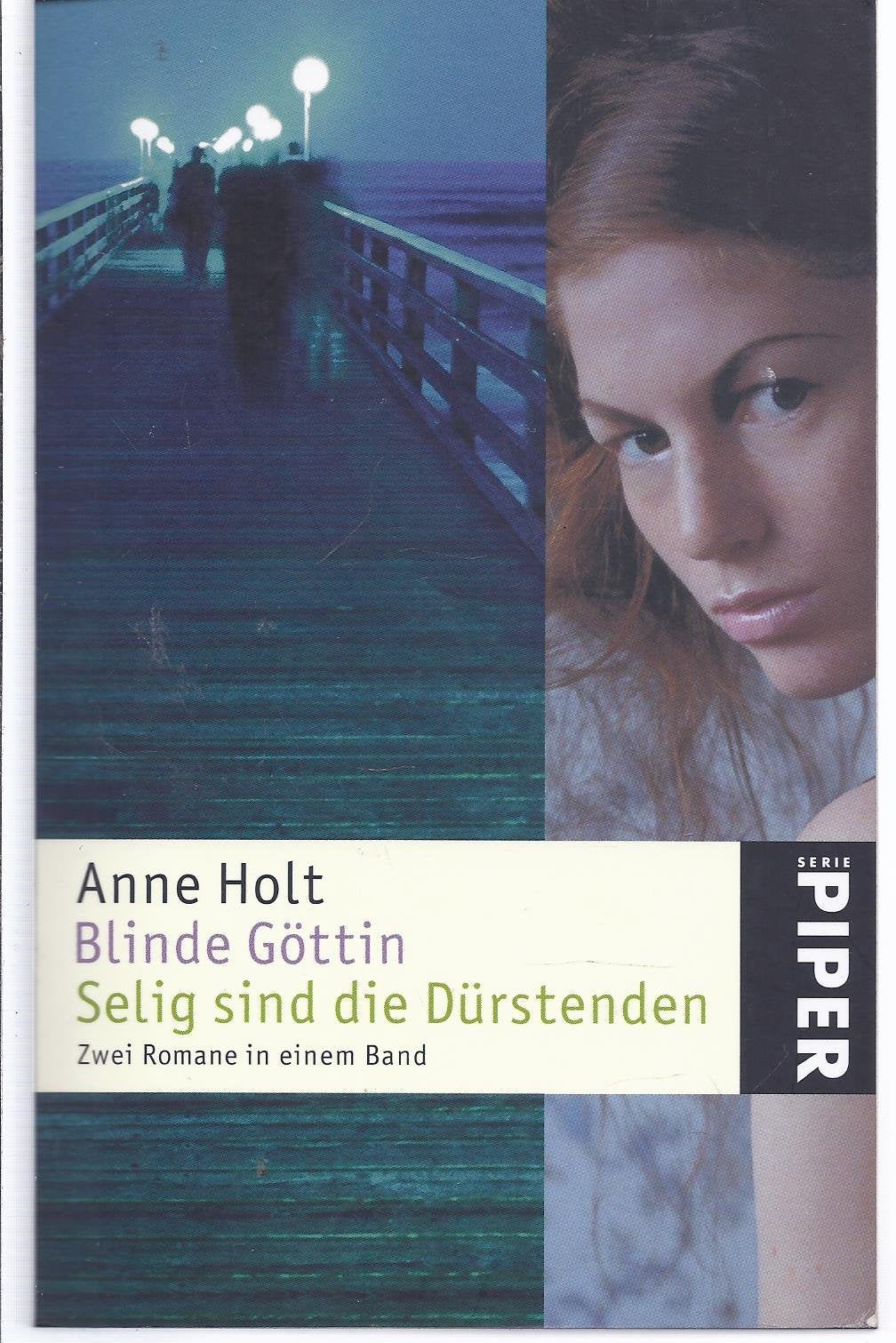Blinde Göttin • Selig sind die Dürstenden: Zwei Romane in einem Band (Piper Taschenbuch, Band 4157) Contemporary literature