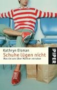 Schuhe lügen nicht: Was sie uns über Männer verraten (Piper Taschenbuch, Band 24162) Film, Art & Culture